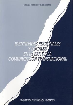 IDENTIDADES REGIONALES Y LOCALES EN LA ERA DE LA COMUNICACI | 9788474966961 | FERNANDEZ SORIANO,EMELINA