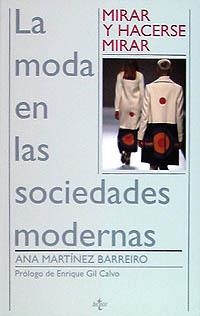 MODA EN LAS SOCIEDADES MODERNAS, LA | 9788430931644 | MARTINEZ BARREIRO, ANA