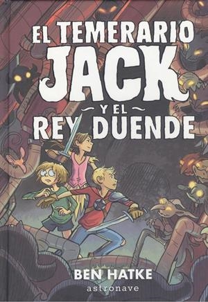 EL TEMERARIO JACK Y EL REY DUENDE | 9788467938296 | HATKE, BEN