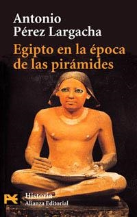 EGIPTO EN LA EPOCA DE LAS PIRAMIDES | 9788420639857 | PEREZ LARGACHA, ANTONIO