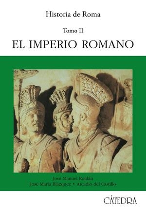 HISTORIA DE ROMA. T. 2 : EL IMPERIO ROMANO         (DIP) | 9788437608440 | ROLDAN, JOSE MANUEL, etc.