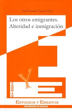 OTROS EMIGRANTES.ALTERIDAD E INMIGRACION | 9788474966725 | TROYANO PEREZ, JOSE FERNANDO