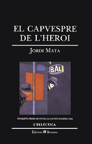 CAPVESPRE DE L'HEROI, EL | 9788476602201 | MATA, JORDI