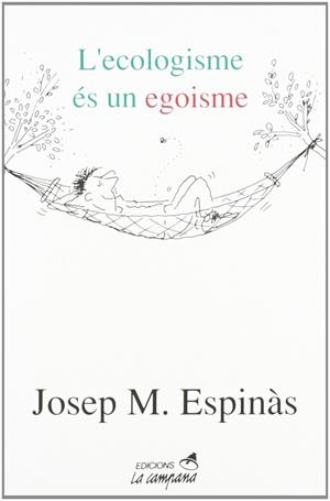 ECOLOGISME ES UN EGOISME, L` | 9788486491932 | ESPINAS, JOSEP M.