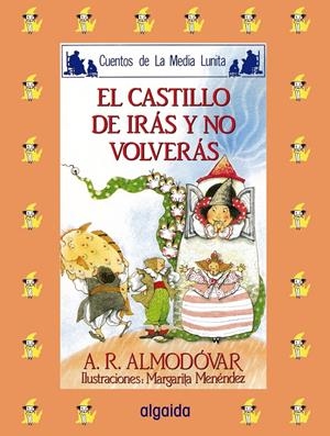 CASTILLO DE IRAS Y NO VOLVERAS, EL | 9788476470220 | ALMODOVAR, ANTONIO