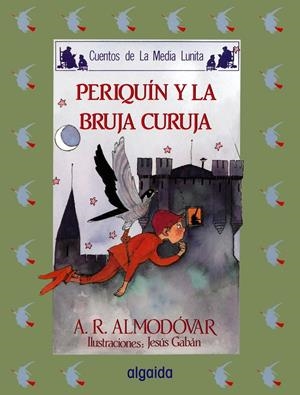 PERIQUIN Y LA BRUJA CURUJA | 9788476470237 | Rodríguez Almodóvar, Antonio
