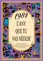 1984. L'ANY QUE TU VAS NEIXER | 9788489589476