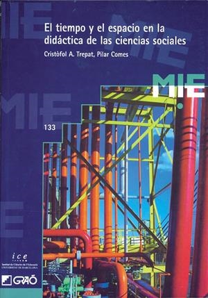 TIEMPO Y EL ESPACIO EN LA DIDACTICA DE LAS CIENCIAS SOCIALES | 9788478271993 | TRPAR, CRISTOFOL - COMES, PILAR