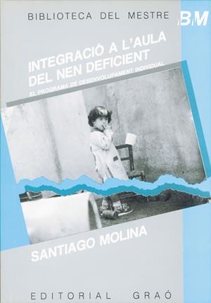 INTEGRACIO A L'AULA DEL NEN DEFICIENT     (DIP) | 9788485729692 | MOLINA, SANTIAGO