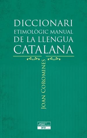 DICCIONARI ETIMOLÒGIC MANUAL DE LA LLENGUA CATALANA | 9788415642152 | COROMINES I VIGNEAUX, JOAN