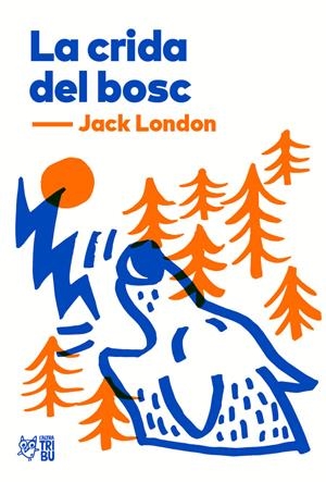 CRIDA DEL BOSC, LA | 9788412138955 | JACK LONDON