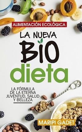 ALIMENTACIÓN ECOLÓGICA: LA NUEVA BIODIETA | 9788417828387 | MARIPI GADET