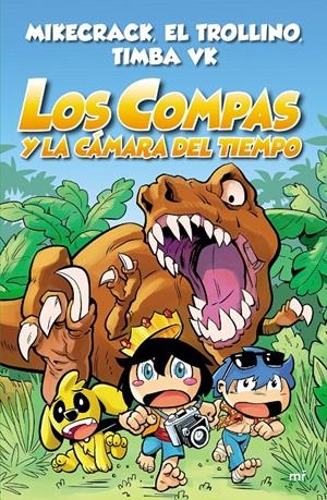 LOS COMPAS 3 LOS COMPAS Y LA CÁMARA DEL TIEMPO | 9788427047372 | MIKECRACK/EL TROLLINO/TIMBA VK