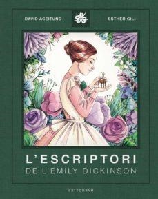L'ESCRIPTORI DE LA EMILY DICKINSON | 9788467940800 | DAVID ACEITUNO - ESTHER GILI