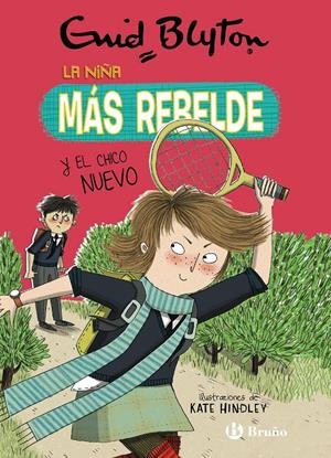 ENID BLYTON. LA NIÑA MÁS REBELDE, 4. LA NIÑA MÁS REBELDE Y EL CHICO NUEVO | 9788469628072 | BLYTON, ENID