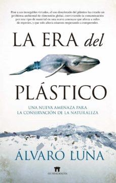 ERA DEL PLÁSTICO, LA | 9788417547226 | ALVARO LUNA FERNANDEZ