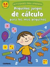 PEQUEÑOS JUEGOS DE CÁLCULO PARA LOS MÁS PEQUEÑOS (3-4 AÑOS) | 9788491017042