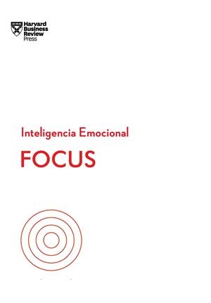 FOCUS. SERIE INTELIGENCIA EMOCIONAL HBR | 9788417963019 | HARVARD BUSINESS REVIEW/GOLEMAN, DANIEL/GRANT, HEIDI/JEN SU, AMY/HOUGAARD, RASMUS