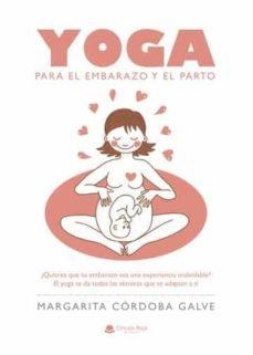 YOGA PARA EL EMBARAZO Y EL PARTO | 9788413383309 | MARGARITA CORDOBA GALBE