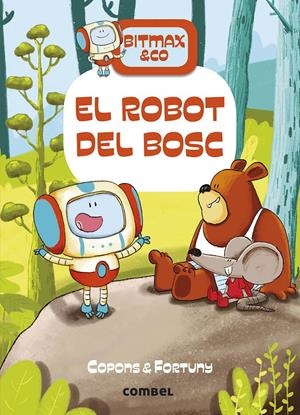 EL ROBOT DEL BOSC. BITMAX 1 | 9788491016366 | COPONS RAMON, JAUME