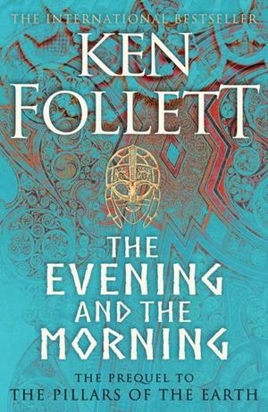 THE EVENING AND THE MORNING | 9781447278788 | FOLLET, KEN
