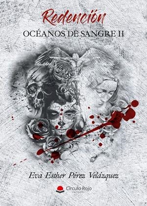 REDENCIÓN. OCÉANOS DE SANGRE II | 9788413504049 | EVA ESTHER PÉREZ VELÁZQUEZ