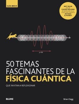 50 TEMAS FASCINANTES DE LA FÍSICA CUÁNTICA | 9788418075827 | CLEGG, BRIAN