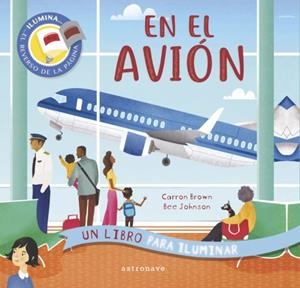 EN EL AVION. UN LIBRO PARA ILUMINAR | 9788467941685