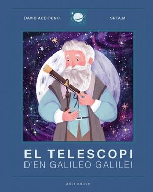 EL TELESCOPI D'EN GALILEO GALILEI | 9788467943443 | DAVID ACEITUNO I SRTA. M