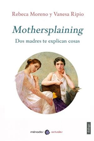 MOTHERSPLAINING | 9788412128581 | RIPIO, VANESA/MORENO, REBECA