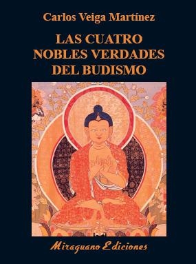 LAS CUATRO NOBLES VERDADES DEL BUDISMO | 9788478134946 | VEIGA MARTÍNEZ, CARLOS