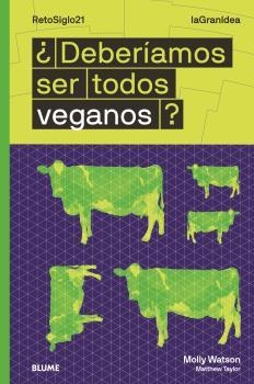 ¿DEBERÍAMOS SER TODOS VEGANOS? LAGRANIDEA. | 9788418459016 | WATSON, MOLLY