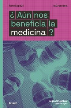 AÚN NOS BENEFICIA LA MEDICINA? LAGRANIDEA. | 9788418459023 | DOUGLAS, IAN/TAYLOR, MATTHEW