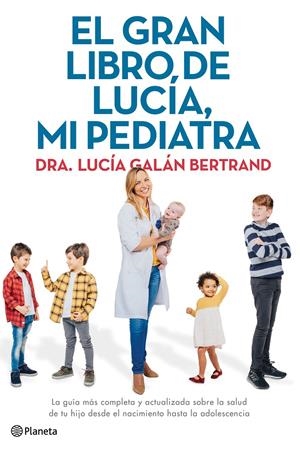 EL GRAN LIBRO DE LUCÍA, MI PEDIATRA | 9788408226789 | GALÁN BERTRAND, LUCÍA