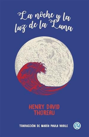 NOCHE Y LA LUZ DE LA LUNA,LA | 9789874086952 | HENRY DAVID THOREAU