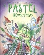 EL PASTEL REVOLTOSO | 9786074003994 | PAUL, KORKY/WILLIS, JEANNE