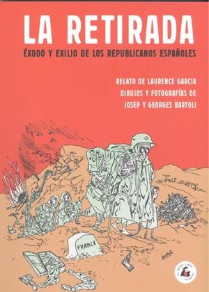 LA RETIRADA | 9788494992711 | GARCIA, LAURENCE/BARTOLI, GEORGES