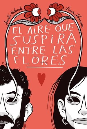 AIRE QUE SUSPIRA ENTRE LAS FLORES,EL | 9788494741272 | MAKANDE / JOHANSSON