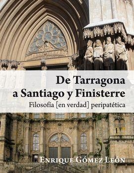 DE TARRAGONA A SANTIAGO Y FINISTERRE | 9788415342434 | ENRIQUE GOMEZ LEON