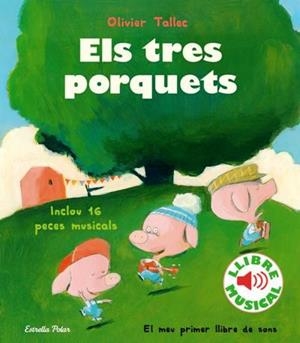 ELS TRES PORQUETS. LLIBRE MUSICAL | 9788418135316 | TALLEC, OLIVIER