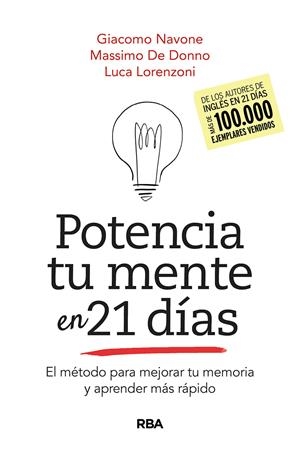 POTENCIA TU MENTE EN 21DÍAS. EL MÉTODO PARA MEJORAR TU MEMORIA Y APRENDER MÁS RÁPIDO | 9788491875543 | NAVONE GIACOMO/DE DONNO MASSIMO