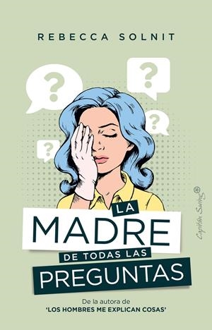 MADRE DE TODAS LAS PREGUNTAS,LA | 9788412281750 | REBECCA SOLNIT
