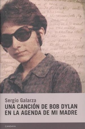 UNA CANCIÓN DE BOB DYLAN EN LA AGENDA DE MI MADRE | 9788415934332 | GALARZA PUENTE, SERGIO
