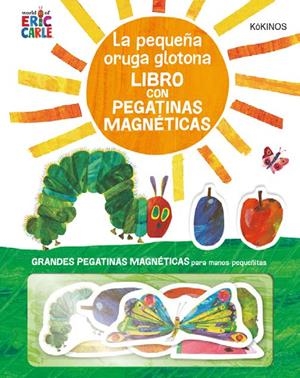 LA PEQUEÑA ORUGA GLOTONA CON PEGATINAS MAGNÉTICAS | 9788417742171 | ERIC CARLE
