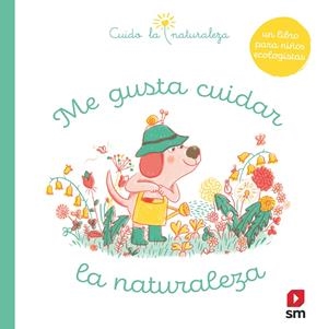 ME GUSTA CUIDAR LA NATURALEZA | 9788413188966 | VARIOS AUTORES,