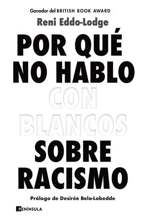 POR QUÉ NO HABLO CON BLANCOS SOBRE RACISMO | 9788499429571 | EDDO-LODGE, RENI