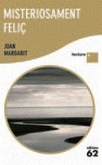 MISTERIOSAMENT FELIÇ | 9788429767575 | MARGARIT, JOAN