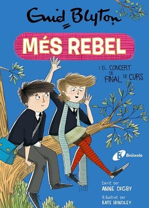 LA NENA MÉS REBEL I EL CONCERT DE FINAL DE CURS. LA NENA MÉS REBEL, 8.  | 9788499063485 | BLYTON, ENID/DIGBY, ANNE