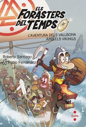 FORASTERS DELS TEMPS 11. L'AVENTURA DELS VALLBONA AMB ELS VIKINGS | 9788466149327 | GARCÍA SANTIAGO, ROBERTO/FERNÁNDEZ VÁZQUEZ, PABLO