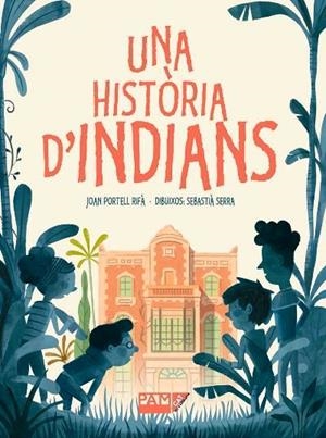 UNA HISTÒRIA D'INDIANS | 9788491911678 | PORTELL RIFÀ, JOAN